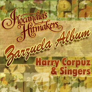 Ilocandia's Hitmakers: Zarzuela Album