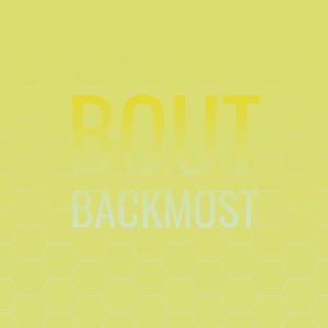 Bout Backmost