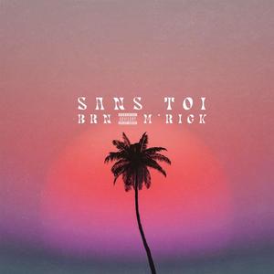 Sans Toi (feat. BRN)