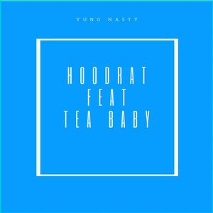 HOODRAT (FT) Tea Baby [Explicit]