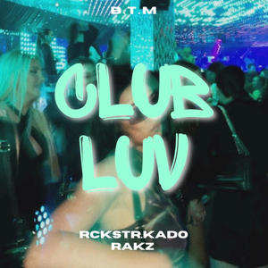 Rckstr.KADO - Club Luv (feat. Rakz) (Explicit)