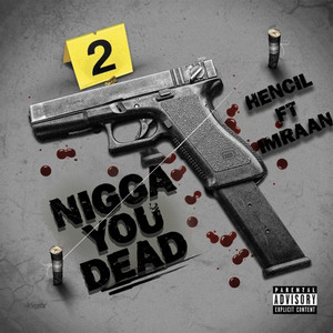 Nigga You Dead (Explicit)