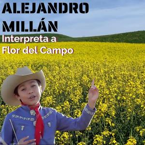 Alejandro Millan Interpreta a Flor Del Campo