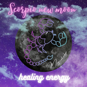 Scorpio New Moon Healing Energy