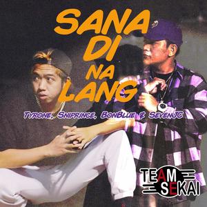Sana Di Na Lang (feat. BonBlue & Sniprince)