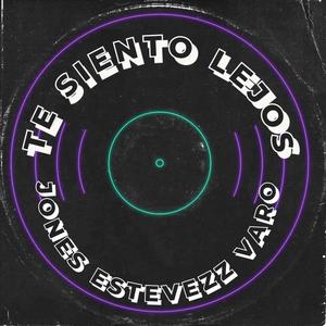 TE SIENTO LEJOS (feat. Estevez, varo & Alex Conde) (Explicit)