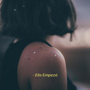 Ella Empezó