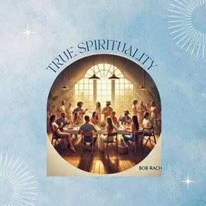 True Spirituality