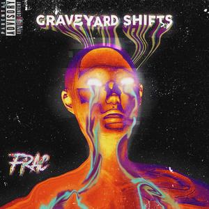 Graveyard Shifts (Explicit)