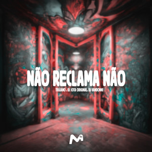 NÃO RECLAMA NÃO (Explicit)