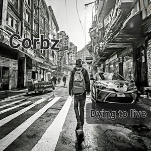 Corbz Dying to live (Live|Explicit)