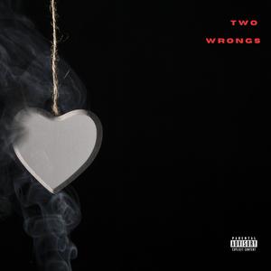 TWO WRONGS (feat. Scuba) (Explicit)
