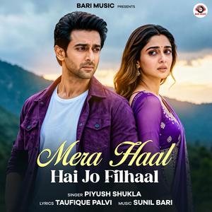 Mera Haal Hai Jo Filhaal (feat. Piyush Shukla)