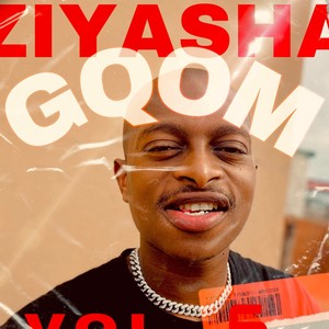 Ziyasha Gqom, Vol. 6