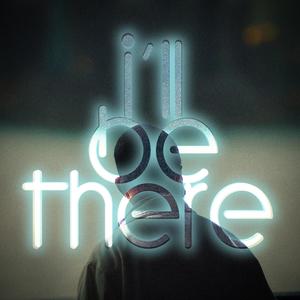 I'll Be There