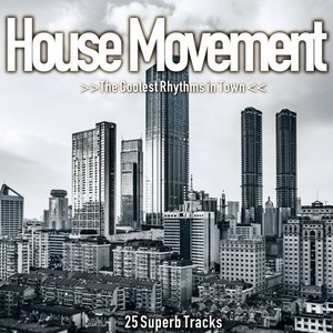 House Movement (The Coolest Rhythms in Town)