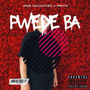 Pwede Ba (feat. Amats) [Explicit]