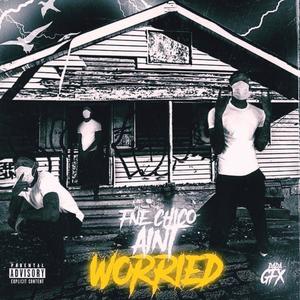 Aint Worried (Explicit)