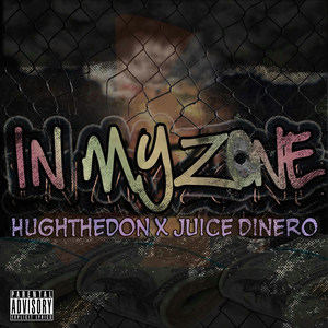 In My Zone (feat. Juice Dinero) (Explicit)