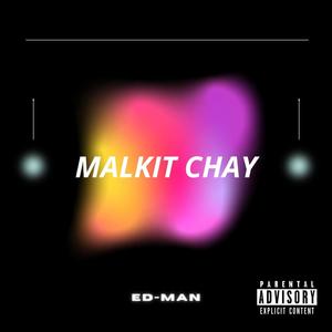 MALKIT CHAY (Explicit)