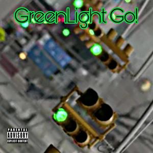 Greenlight Go (feat. Keleaux) [Explicit]