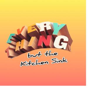 Everything but the Kitchen Sink