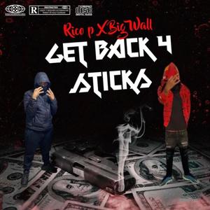 Get Back 4 Sticks (feat. Big Wall) [Explicit]