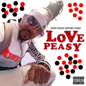 Love Peasy (Explicit)