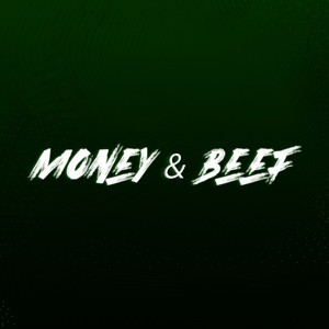 Money & Beef (Explicit)