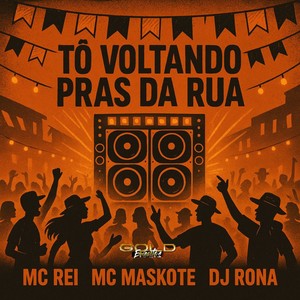 Tô Voltando pras da Rua (Explicit)