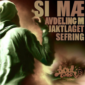 Si Mæ (feat. Avdeling M & Jaktlaget)