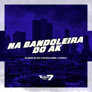 Na Bandoleira do Ak (Explicit)
