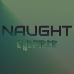 Naught Eyepiece