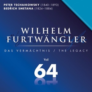 Peter Iljitsch Tschaikowsky & Bedřich Smetana: Wilhelm Furtwängler Das Vermächtnis, Vol. 64