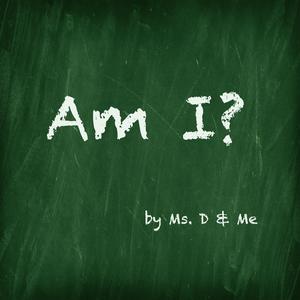 Am I?