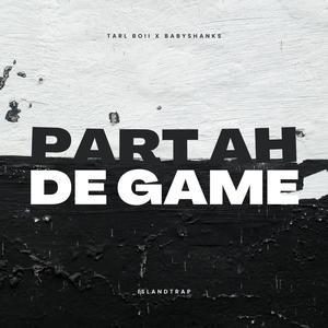 Part Ah De Game (feat. Baby Shanks) [Explicit]