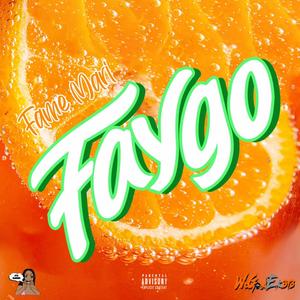 FAYGO (feat. OgTed & Schoolcraft Barbosa) [Explicit]