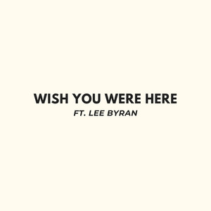 Wish You Were Here