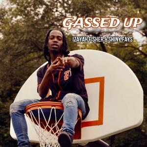 Gassed Up (feat. Shiny Fays)