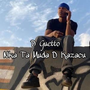 Nka Ta Muda d Kazacu (Explicit)