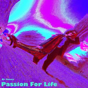 Passion For Life (Explicit)