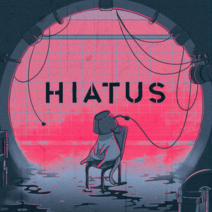 HIATUS