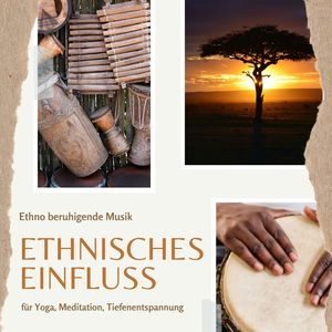 Ethnisches Einfluss: Ethno beruhigende Musik für Yoga, Meditation, Tiefenentspannung