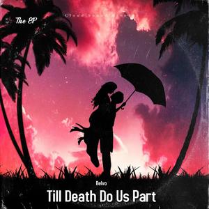 Till Death Do Us Part: The EP (Explicit)