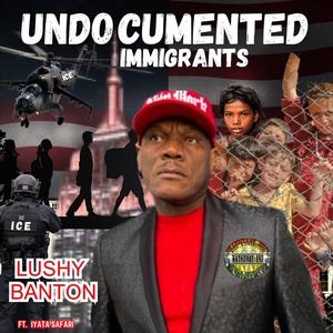 Undocumented Immigrants (feat. Iyata Safari)