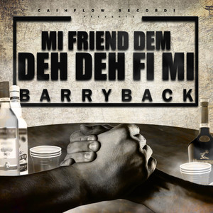 Mi Friend Dem Deh Deh Fi Me