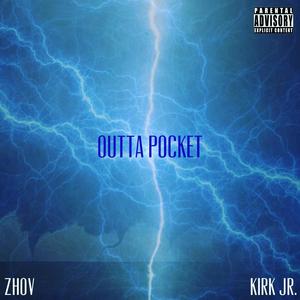 OUTTA POCKET (feat. Kirk Jr) [Explicit]