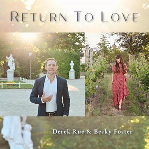 Return To Love(feat. Derek Rue)