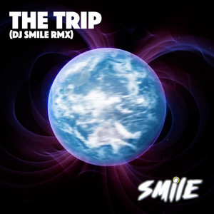 THE TRIP (DJ SMILE REMIX)