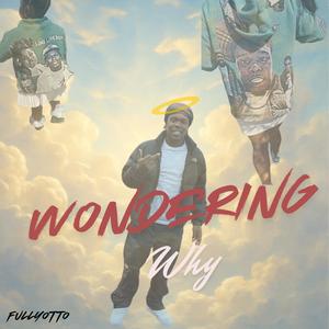 Wondering why (Explicit)